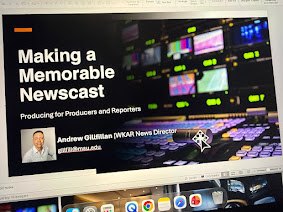 Andrew Gillfillan’s lecture deck titled Making a Memorable Newscast